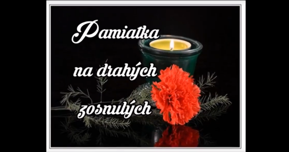 Pamiatka na drahých zosnulých. Pekná video prezentácia v článku.